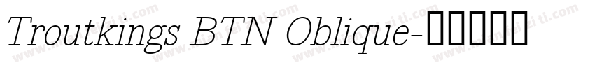 Troutkings BTN Oblique字体转换